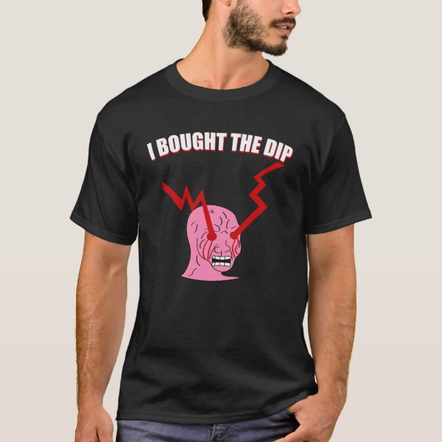 Bought The Dip Day Trader Meme Investor Stonk s St T-Shirt (Front)