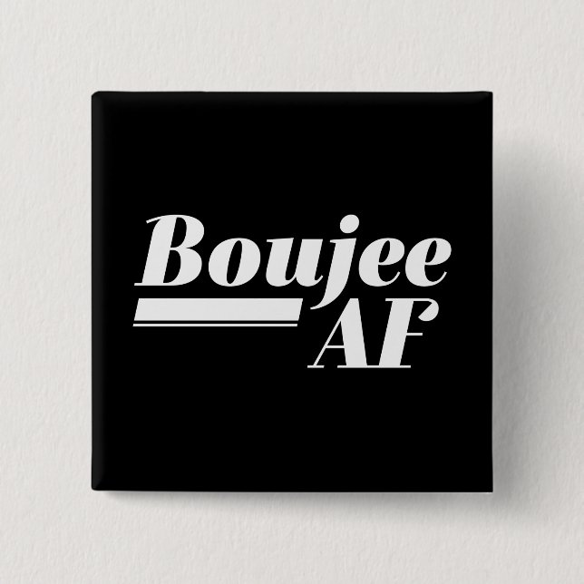 Boujee AF 15 Cm Square Badge (Front)