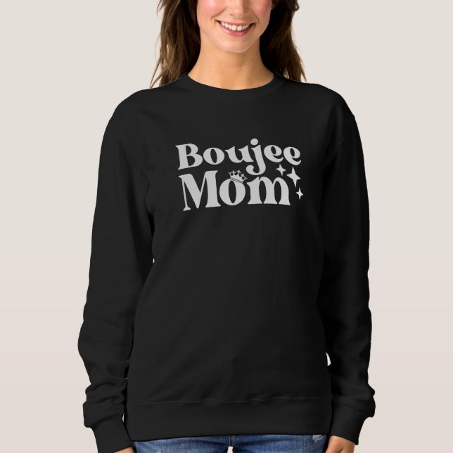 Boujee Mom Slang Word Fancy Premium Sweatshirt (Front)