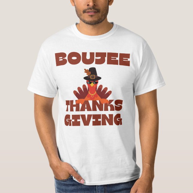 boujee thanksgiving T-Shirt (Front)