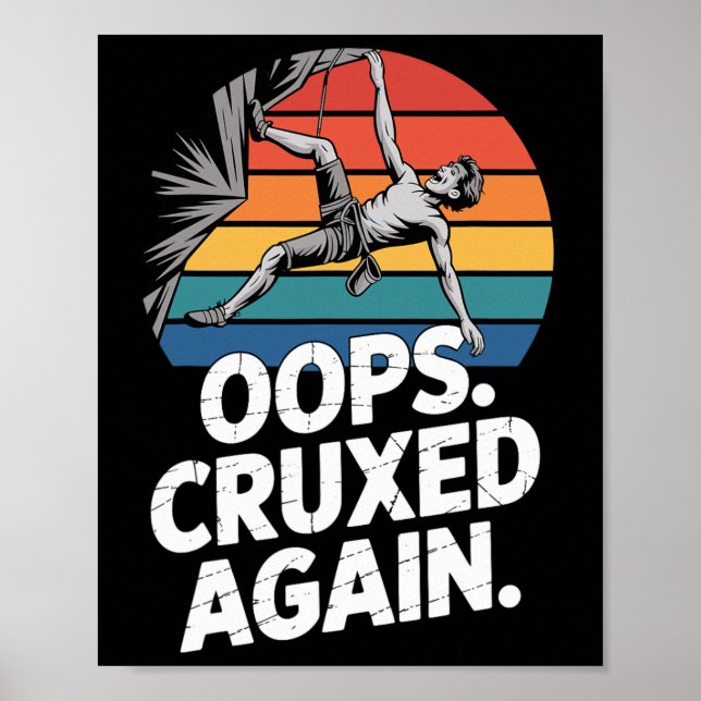 Boulder Oops Cruxed Again Funny Rock Climbing  Poster (Front)