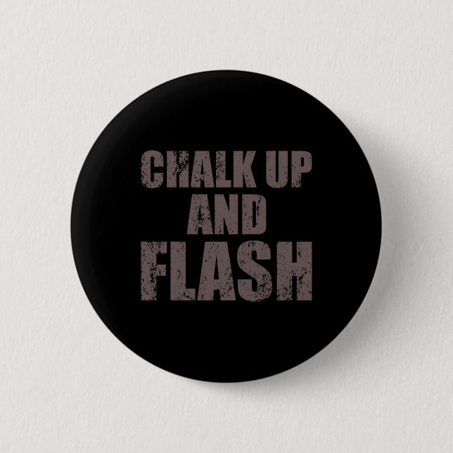 Boulderer Chalk Up And Flash Bouldering  6 Cm Round Badge (Front)