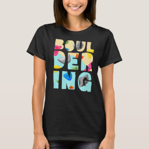 Boulderer Rock Climbing Mountaineer Bouldering   T-Shirt