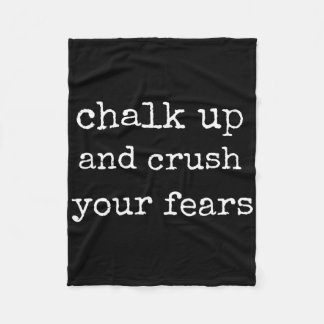 Bouldering Chalk Up And Crush Your Fears Boulderer Fleece Blanket