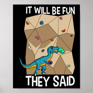 Bouldering Climber Boulderer Artificial Dinosaur C Poster