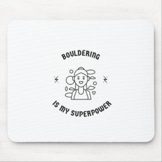 Bouldering is my superpower mouse pad