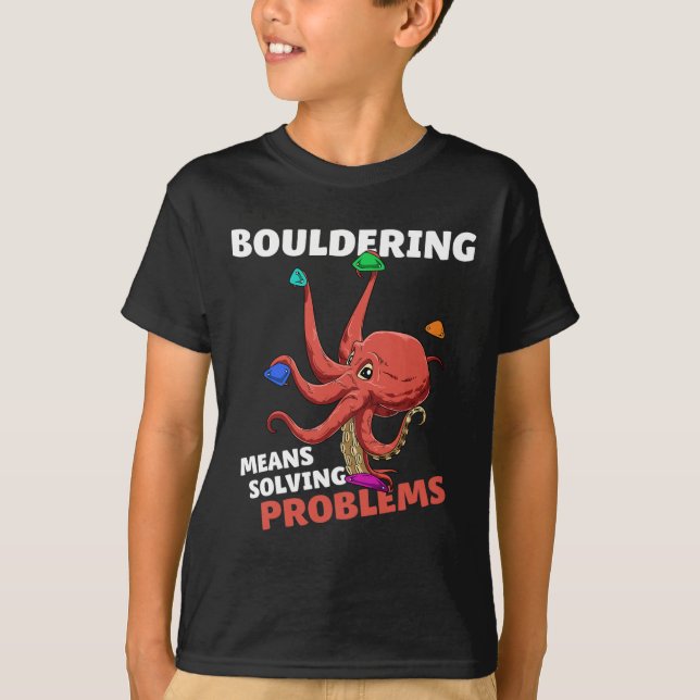 Bouldering Means Solving Problems  T-Shirt (Front)