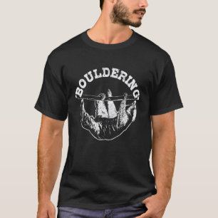 Bouldering Sloth Funny Climbing Climber Boulderer T-Shirt