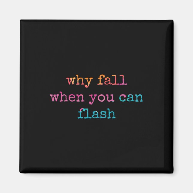 Bouldering Why Fall When You Can Flash Boulderer  Magnet (Front)