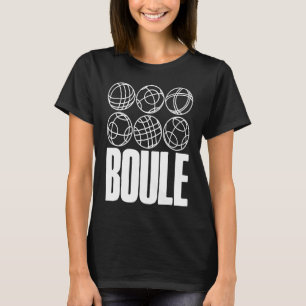 Boule Balls For Boulder Petanque Boules Ball T-Shirt