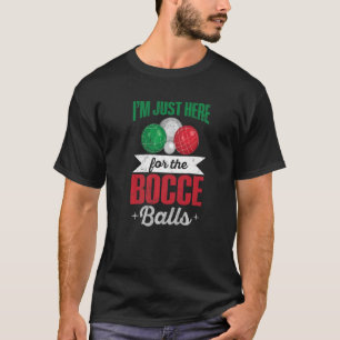 Boules Bocce Ball Quote For An Italian Bocce Ball T-Shirt
