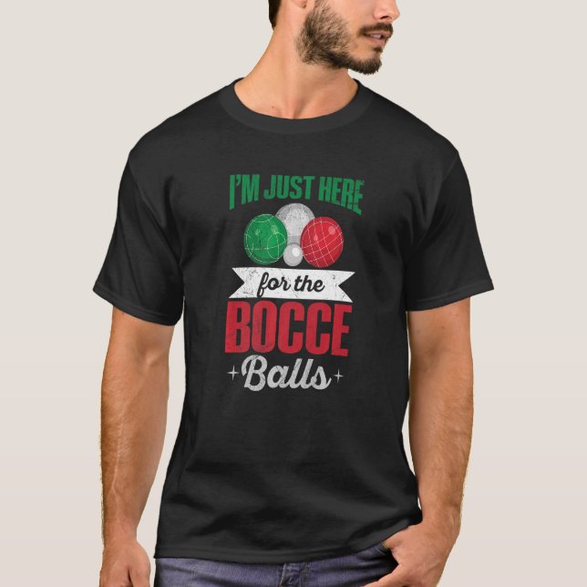 Boules Bocce Ball Quote For An Italian Bocce Ball T-Shirt (Front)