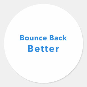 Bounce Back Better  Classic Round Sticker