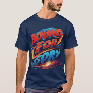 Bound for Glory T-Shirt