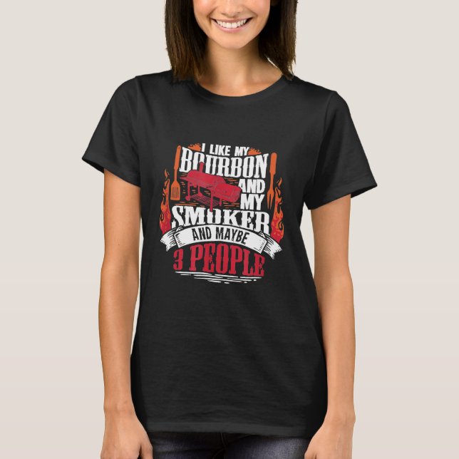 Bourbon BBQ Gift For A Whiskey Loving Grill Chef T T-Shirt (Front)