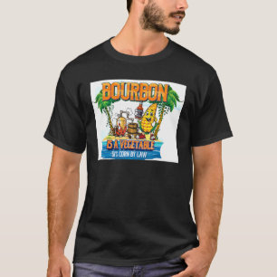 Bourbon Bourbon Is A Vegetable T-Shirt