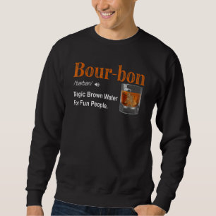 Bourbon Definition For Mens Women Bourbon Sweatshirt