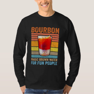 Bourbon Definition Magic Brown Water For Fun Peopl T-Shirt
