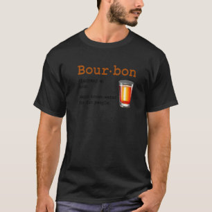 Bourbon Definition Magic Brown Water For Fun Peopl T-Shirt