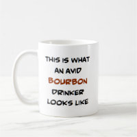 bourbon drinker, avid