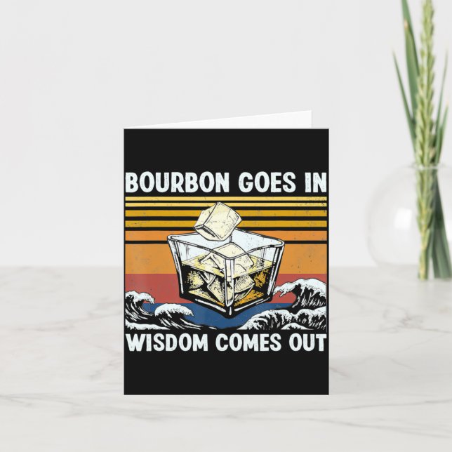 Bourbon Goes In Wisdom Comes Out 1970s Retro  Card (Front)