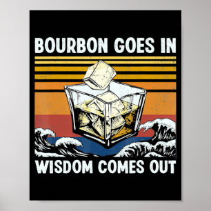 Bourbon Goes In Wisdom Comes Out 1970s Retro Poster