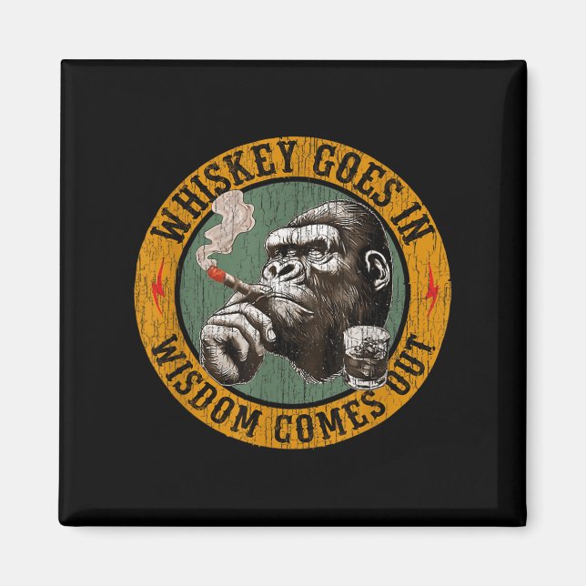 Bourbon Goes In Wisdom Comes Out Monkey Whiskey  Magnet (Front)