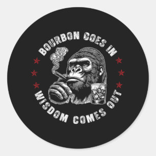 Bourbon Goes In Wisdom Comes Out Monkey Whiskey (o Classic Round Sticker