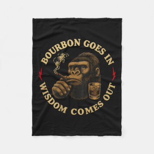 Bourbon Goes In Wisdom Comes Out Monkey Whiskey (o Fleece Blanket