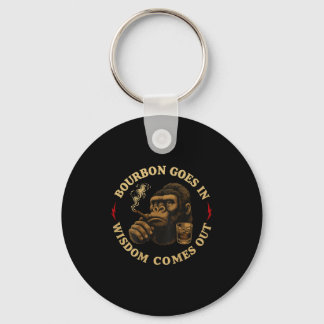 Bourbon Goes In Wisdom Comes Out Monkey Whiskey (o Key Ring