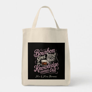 Bourbon Goes In, Wisdom Comes Out Perfect Quote Tote Bag