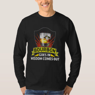 Bourbon Goes In Wisdom Comes Out Retro Bourbon Dri T-Shirt