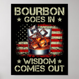 Bourbon Goes In Wisdom Comes Out Whiskey Usa Flag  Poster