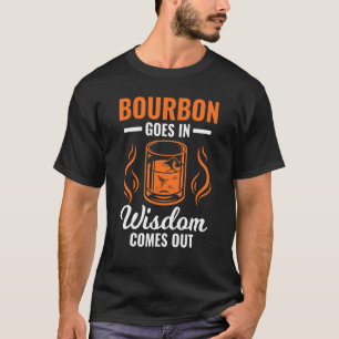 Bourbon Goes Wisdom Comes Drinking Bartender Whisk T-Shirt