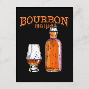 Bourbon Helps Funny Alcohol Drinking Postcard