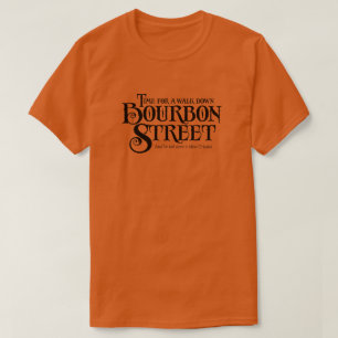 Bourbon Street - funny whiskey drinking T-Shirt