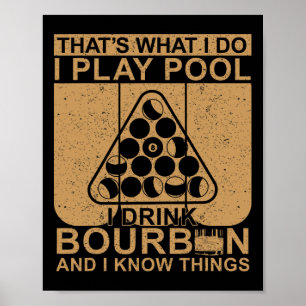 Bourbon Whisky Pool Funny Billiards Quote  Poster