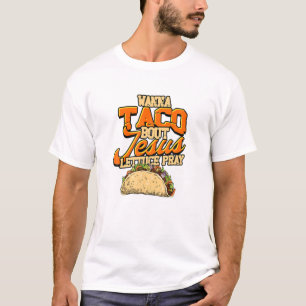Bout Jesus Lettuce Pray Cinco De T-Shirt