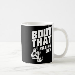 Bout That Boxing Life Shirt - Boxing Gloves Tee - Coffee Mug