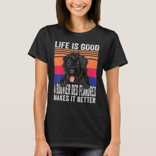 Bouviers Des Flandres Makes Your Life Good Vintage T-Shirt