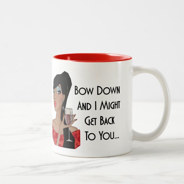 "Bow down and I might get back to you." Two-Tone Coffee Mug (Right)