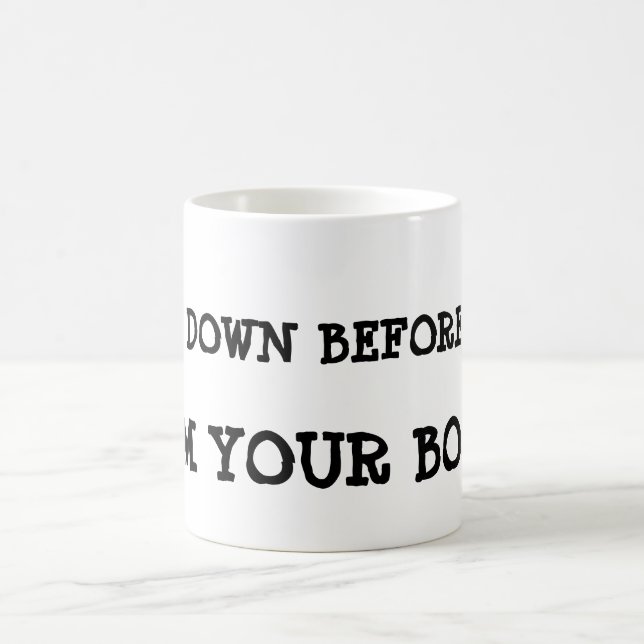 Bow down before me, I'm your boss ! Magic Mug (Center)