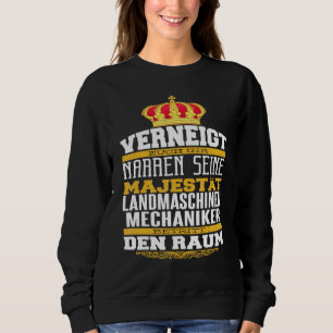 Bow Down You Foolish Agricultural Machinery Mechan Sweatshirt