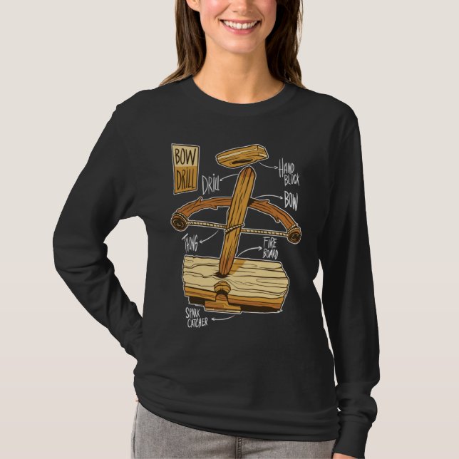 Bow Drill Fire Bushcraft For Suvivalists T-Shirt (Front)