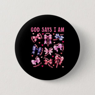 Bow God Say I Am Christian Girl Teen Women Bible V 6 Cm Round Badge