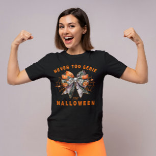 Bow Halloween Never Too Eerie Funny Party  T-Shirt