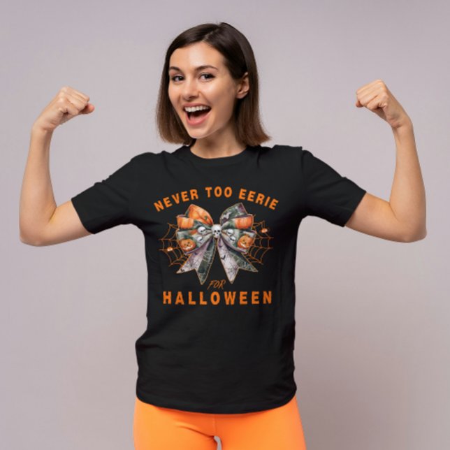 Bow Halloween Never Too Eerie Funny Party  T-Shirt (Creator Uploaded)