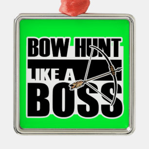 Bow Hunt Like a Boss; Funny.gif Metal Tree Decoration