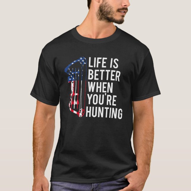 Bow Hunting American Flag Quote for Flag Loving Bo T-Shirt (Front)
