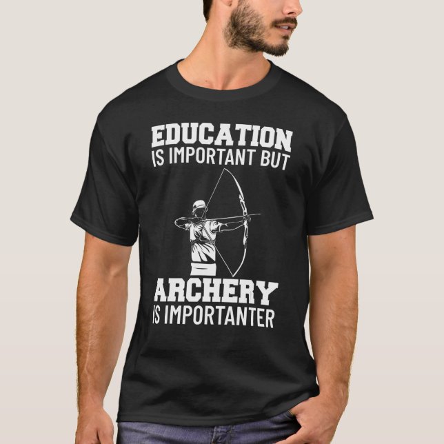 Bow Hunting Outfit Education Is Important Arrow Ga T-Shirt (Front)